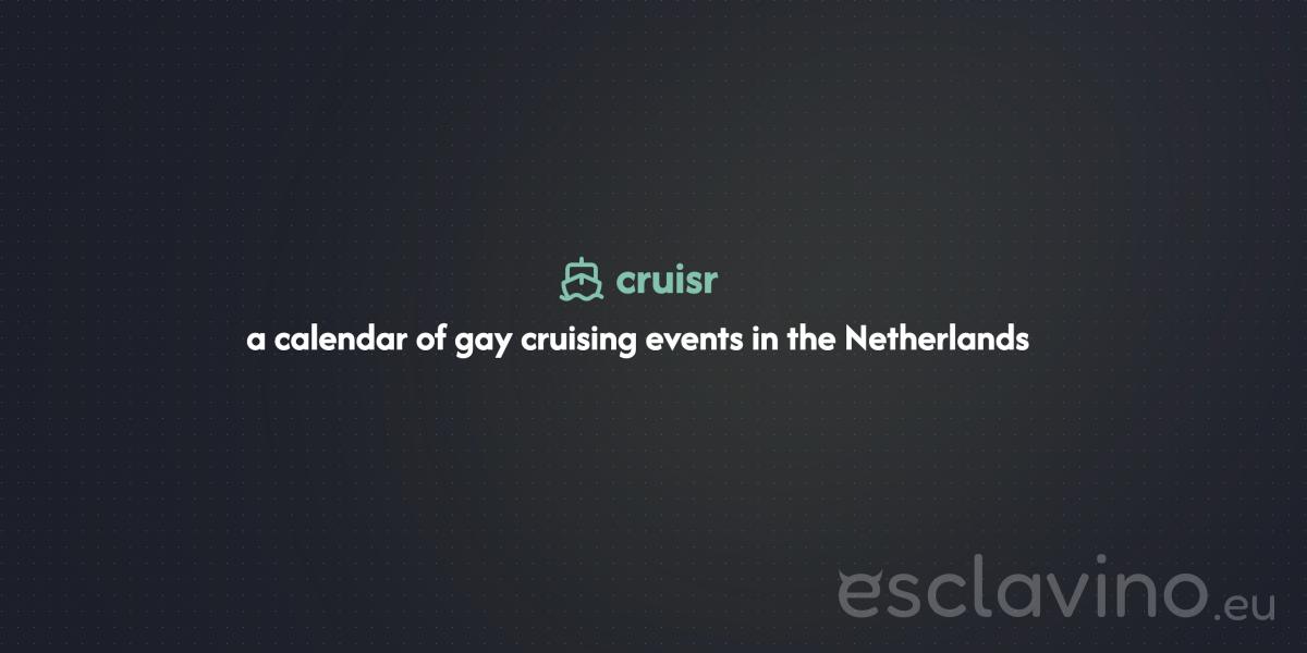 cruisr.eu – a calendar of gay cruising events in the Netherlands